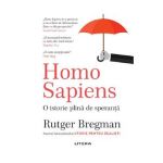 Homo Sapiens. O istorie plina de speranta - Rutger Bregman
