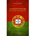 La nord si la sud de Tejo. Itinerare portugheze - Stelian Turlea