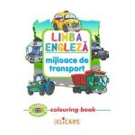 Limba engleza: Mijloace de transport (Colouring Book)