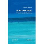 Oxford. Matematica. O foarte scurta introducere - Timothy Gowers