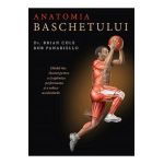 Anatomia baschetului - Dr. Brian Cole, Rob Panariello
