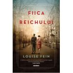 Fiica Reichului - Louise Fein