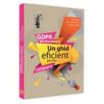 GDPR pentru afaceri. Un ghid eficient pentru companii - Elena Grecu, Raluca Comanescu, Gabriela Trifan