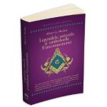 Legendele, miturile si simbolurile Francmasoneriei - Albert G. Mackey