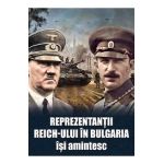 Reprezentantii Reich-ului in Bulgaria isi amintesc