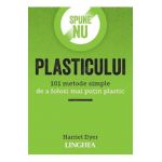 Spune NU plasticului - Harriet Dyer