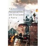 12 personalitati ale Cruciadei a Patra - Ion Alexandru Mizgan