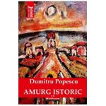 Amurg istoric Vol.2 - Dumitru Popescu