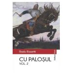 Cu palosul Vol.2 - Radu Rosetti