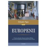 Europenii. Trei vieti si formarea unei culturi cosmopolite in in Europa secolului al XIX-lea - Orlando Figes