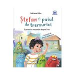 Stefan si puiul de tremurici: O poveste amuzanta despre frici - Adriana Mitu