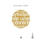 Cele sapte principii ale unei casnicii fericite Ed.2 - John M. Gottman, Nan Silver