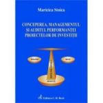 Conceperea, managementul si auditul performantei proiectelor de investitii - Maricica Stoica