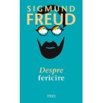 Despre fericire - Sigmund Freud