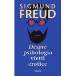 Despre psihologia vietii erotice - Sigmund Freud