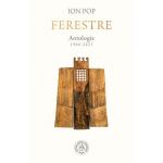 Ferestre. Antologie 1966-2021 - Ion Pop