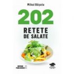 202 retete de salate - Mihai Basoiu