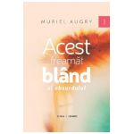 Acest freamat bland al absurdului - Muriel Augry