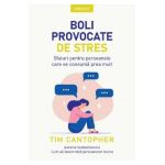 Boli provocate de stres. Sfaturi pentru persoanele care se consuma prea mult - Tim Cantopher