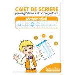 Caiet de scriere pentru gradinita si clasa pregatitoare. Matematica