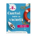 Caietul meu de vacanta. Limba romana si limba engleza - Clasa 3