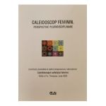 Caleidoscop feminin. Perspective pluridisciplinare