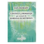 Cantece si romante pe versuri de Mariana Dumitrescu. Pentru voce si pian - Dan Mizrahy