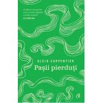 Pasii pierduti - Alejo Carpentier