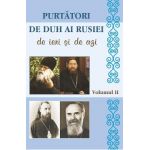 Purtatori de duh ai Rusiei de ieri si de azi. Vol.2