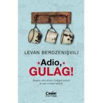Adio, Gulag! - Levan Berdzenisvili