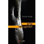 Arta necugetarii - Teodor Sandu