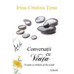 Conversatii cu viata - Irina Cristina Tenu