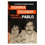 Doamna Escobar. Viata mea alaturi de Pablo - Victoria Eugenia Henao