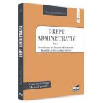 Drept administrativ. Curs universitar. Manual practic Vol.1 - Flavia-Lucia Ghencea