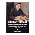 Nicolae Trohani. Aghiotantul lui Eugen Cristescu Vol.2 - Nicolae Trohani