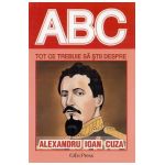 ABC Tot ce trebuie sa stii despre Alexandru Ioan Cuza