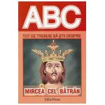 ABC Tot ce trebuie sa stii despre Mircea cel Batran