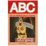 ABC Tot ce trebuie sa stii despre Vlad Tepes