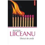 Efectul de unda - Aurora Liiceanu