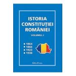 Istoria Constitutiei Romaniei Vol.1