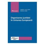 Organizarea justitiei in Uniunea Europeana - Gabriel-Liviu Ispas, Daniela Panc