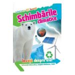 Schimbarile climatice. Invata despre ele!