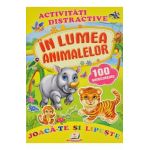 Activitati distractive: In lumea animalelor. 100 autocolante