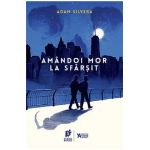 Amandoi mor la sfarsit - Adam Silvera