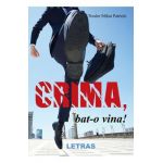 Crima, bat-o vina! - Teodor Mihai Patrichi