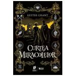 Curtea miracolelor - Kester Grant