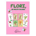 Flori, de multe culori!