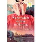 Sa ne vedem cu bine in Havana - Chanel Cleeton