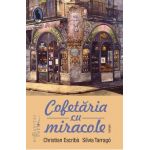 Cofetaria cu miracole - Christian Escriba, Sllvia Tarrago