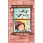Cum sa ne simtim mai bine. Pentru copilasii ingrijorati - Holly Brochamnn, Leah Bowen